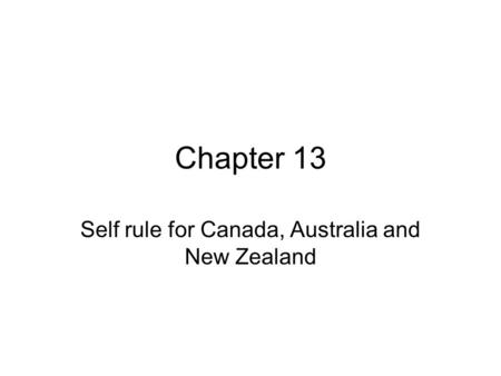 Self rule for Canada, Australia and New Zealand