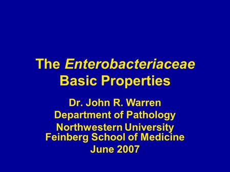 The Enterobacteriaceae Basic Properties