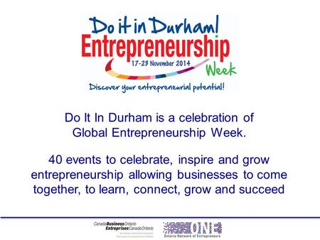 Do It In Durham is a celebration of Global Entrepreneurship Week. 40 events to celebrate, inspire and grow entrepreneurship allowing businesses to come.