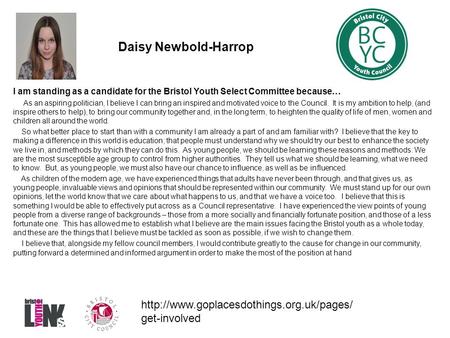 Daisy Newbold-Harrop I am standing as a candidate for the Bristol Youth Select Committee because… As an aspiring politician, I believe I can bring an inspired.
