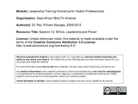 Module: Leadership Training Workshop for Health Professionals Organization: East Africa HEALTH Alliance Author(s): Dr. Roy William Mayega, 2009-2012 Resource.