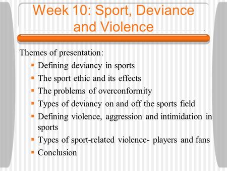 Week 10: Sport, Deviance and Violence
