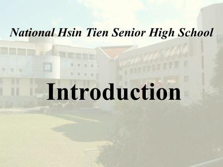 National Hsin Tien Senior High School Introduction.