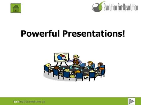 Learning that measures up Powerful Presentations!.