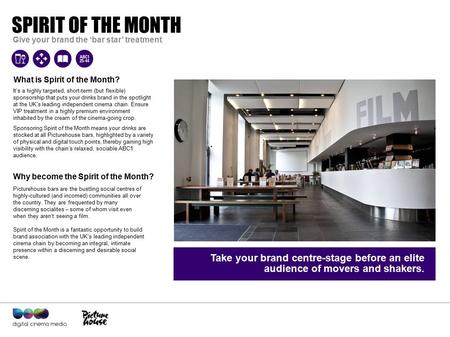 Quote to define campaign goes here – can run to two lines. SPIRIT OF THE MONTH Give your brand the ‘bar star’ treatment It’s a highly targeted, short-term.