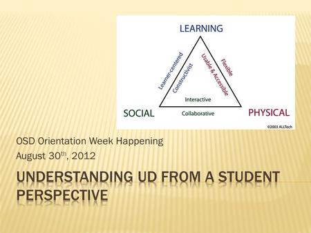 OSD Orientation Week Happening August 30 th, 2012.