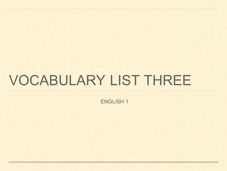 VOCABULARY LIST THREE ENGLISH 1. ANIMATED Adjective Means full of life or lively (other forms: animate, animated) (adverb: animatedly) The animated.