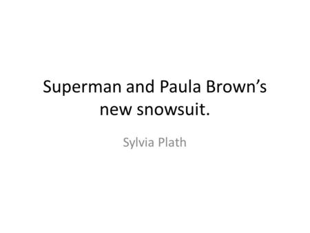 Superman and Paula Brown’s new snowsuit.