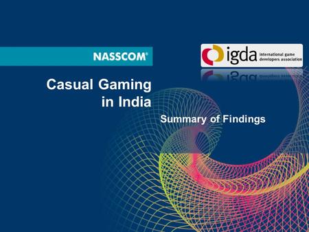 Casual Gaming in India Summary of Findings. Casual Gaming Industry Overview Casual Gaming in India Mobile Casual Gaming PC Casual Gaming Consoles and.
