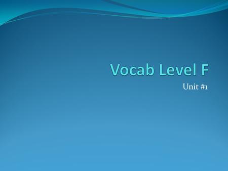 Vocab Level F Unit #1.