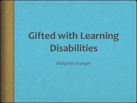 Gifted with Learning Disabilities