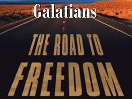 Galatians Welcome to our 4th installment of a series focusing on Galatians, the Apostle Paul’s letter to the churches in the area of Galatia, who added.