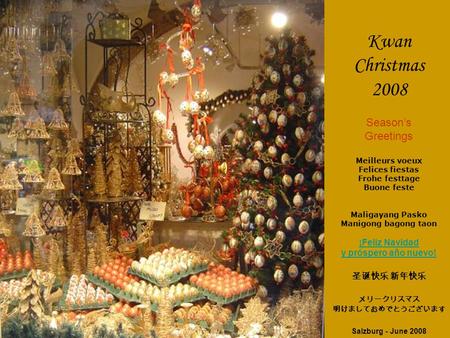 Kwan Christmas 2008 Season’s Greetings Meilleurs voeux Felices fiestas Frohe festtage Buone feste Maligayang Pasko Manigong bagong taon ¡Feliz Navidad.