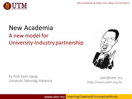 Inspiring Creative & Innovative Minds New Meiji Univ, Tokyo (31 Oct 2011)  New Academia A new model.