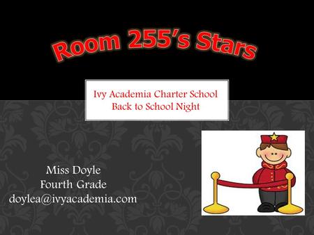 Miss Doyle Fourth Grade Ivy Academia Charter School Back to School Night.
