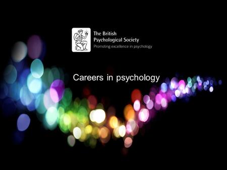 Careers in psychology. Areas of psychology Academia, Research & Teaching in Psychology Clinical Psychology Counselling Psychology Educational Psychology.