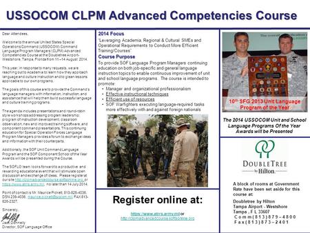 Dear Attendees, Welcome to the annual United States Special Operations Command (USSOCOM) Command Language Program Managers’(CLPM) Advanced Competencies.