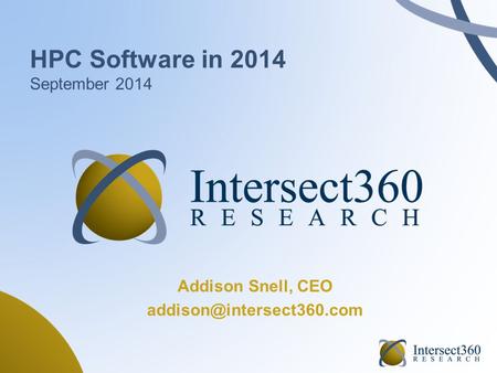 HPC Software in 2014 September 2014 Addison Snell, CEO