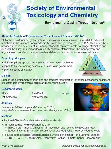 Society of Environmental Toxicology and Chemistry Environmental Quality Through Science ® About the Society of Environmental Toxicology and Chemistry (SETAC)