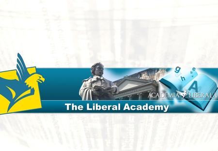 The Liberal Academy. I | About Every liberal member, especially a young one has a need for improving political skills, as well as a need for personal.