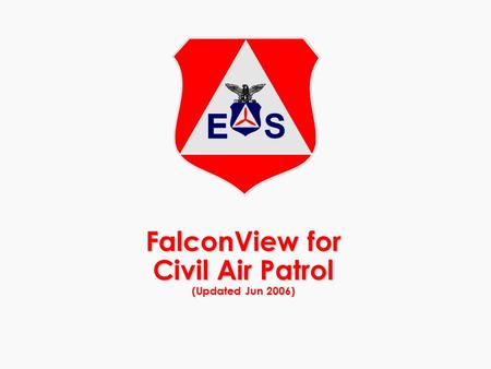 FalconView for Civil Air Patrol (Updated Jun 2006)