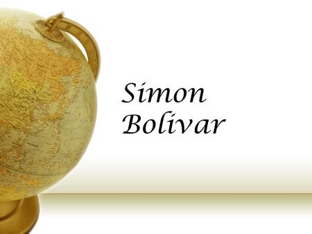 Simon Bolivar. Key Events The key events of Simon Bolivar’s life: BirthMarriage Pledge in RomeDeclarationPresidentLiberationDeath July 1783May 1802Aug.