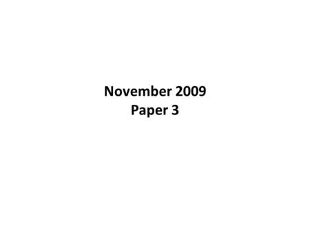 November 2009 Paper 3.