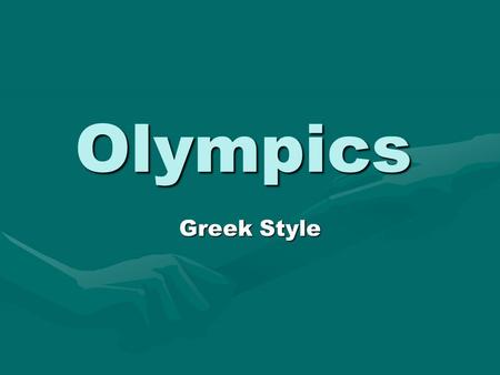 Olympics Greek Style. When & Where The first Olympics: 776 BC.The first Olympics: 776 BC.