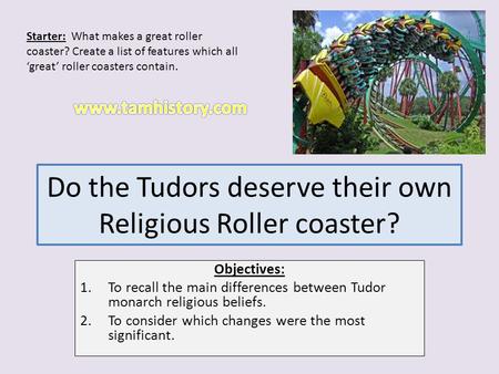 Do the Tudors deserve their own Religious Roller coaster?