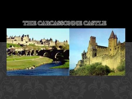 The castle of Carcassonne, known as the Palatium is a defensive strength and resilience rather than the 12 th century, which was built by the Viscounts.