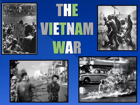 THE VIETNAM WAR.