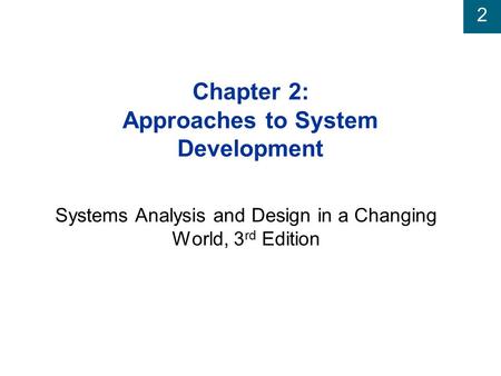 Chapter 2: Approaches to System Development