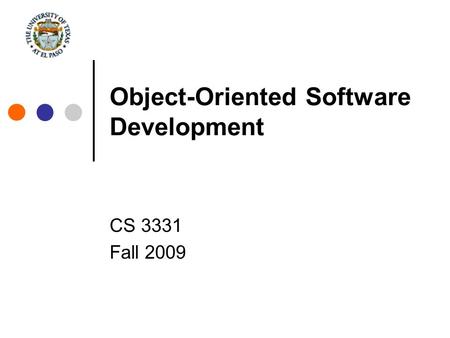 Object-Oriented Software Development CS 3331 Fall 2009.