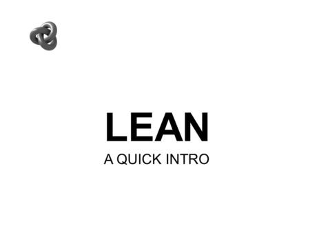 LEAN A QUICK INTRO. QUALITY RESPONSIBILITY SKILLS PRICE LABOUR DIVISION STANDARDS CRAFT PRODUCTION MASS PRODUCTION LEAN PRODUCTION.