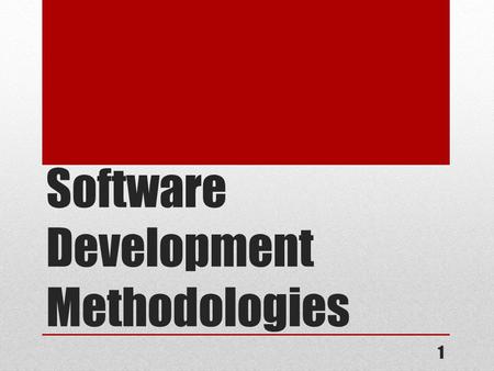 Software Development Methodologies 1. A methodology is: A collection of procedures, techniques, principles, and tools that help developers build a computer.