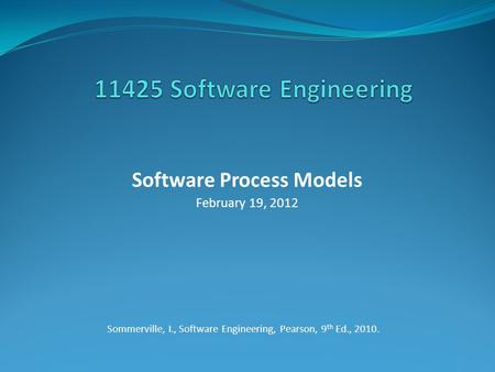 Sommerville, I., Software Engineering, Pearson, 9th Ed., 2010.