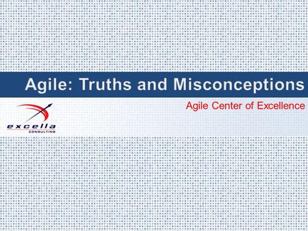 Agile Center of Excellence. Richard K Cheng Agile is just a high level concept.