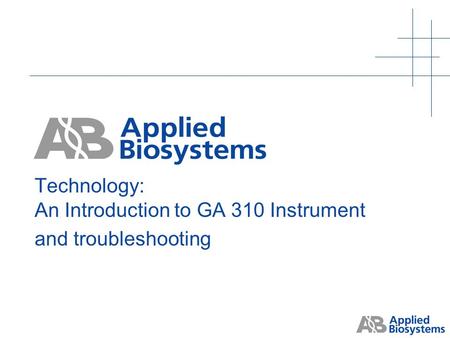 Technology: An Introduction to GA 310 Instrument and troubleshooting.