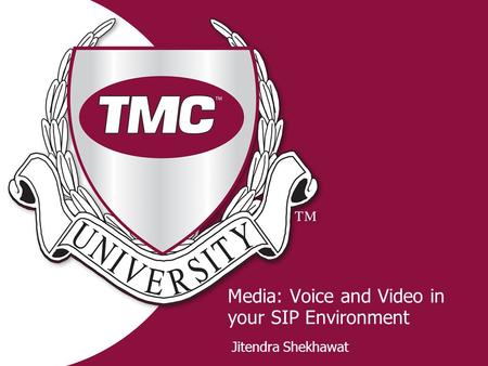 Media: Voice and Video in your SIP Environment Jitendra Shekhawat.