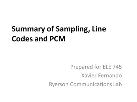 Summary of Sampling, Line Codes and PCM