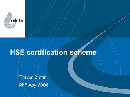HSE certification scheme Trevor Distin RPF May 2008.