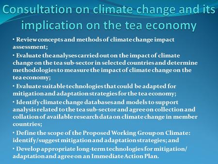 Review concepts and methods of climate change impact assessment; Evaluate the analyses carried out on the impact of climate change on the tea sub-sector.