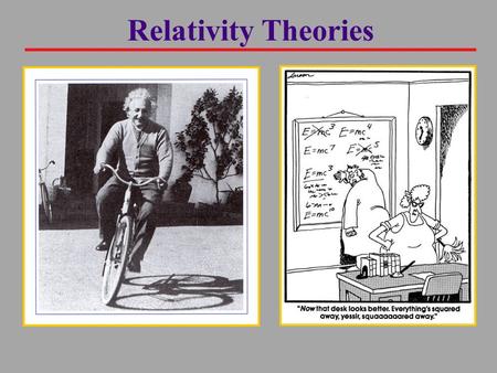 Relativity Theories. The Principle of Relativity Although motion often appears relative, it’s logical to identify a “background” reference frame from.