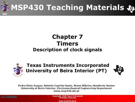 UBI >> Contents Chapter 7 Timers Description of clock signals MSP430 Teaching Materials Texas Instruments Incorporated University of Beira Interior (PT)