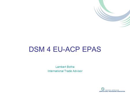 DSM 4 EU-ACP EPAS Lambert Botha International Trade Advisor.
