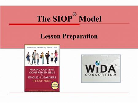 The SIOP ® Model Lesson Preparation. Content Objectives We will: Identify the features of Lesson Preparation. Differentiate between Content Objectives.
