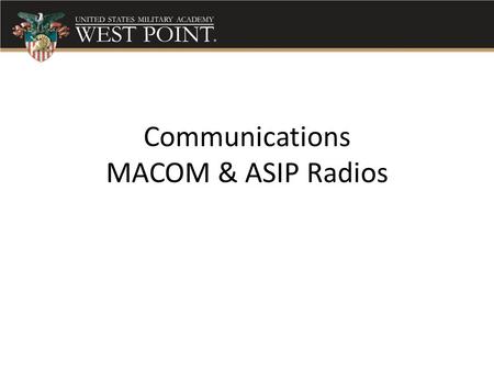 Communications MACOM & ASIP Radios