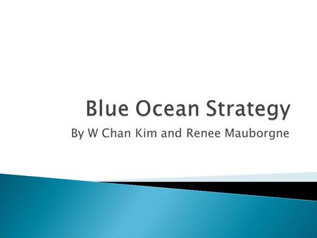 By W Chan Kim and Renee Mauborgne.  Competing in overcrowded industries is no way to sustain high performance.  The real opportunity is to create blue.