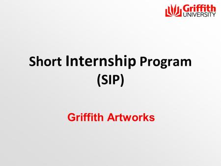 Short Internship Program (SIP) Griffith Artworks.