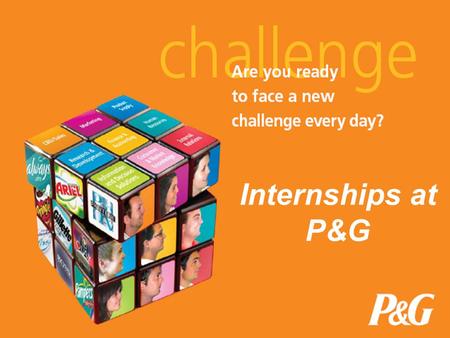 Internships at P&G Welcome to P&G Workshop Presenter introduction